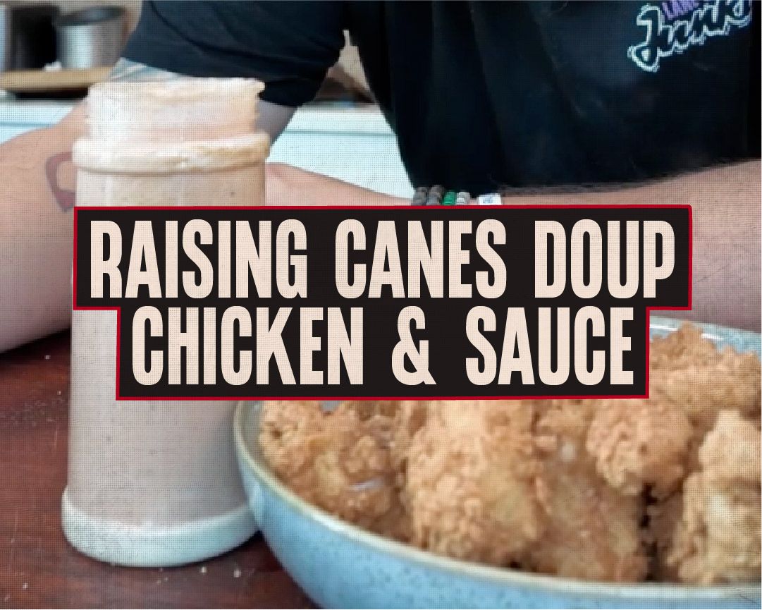 Raising Canes Doup Chicken & Sauce