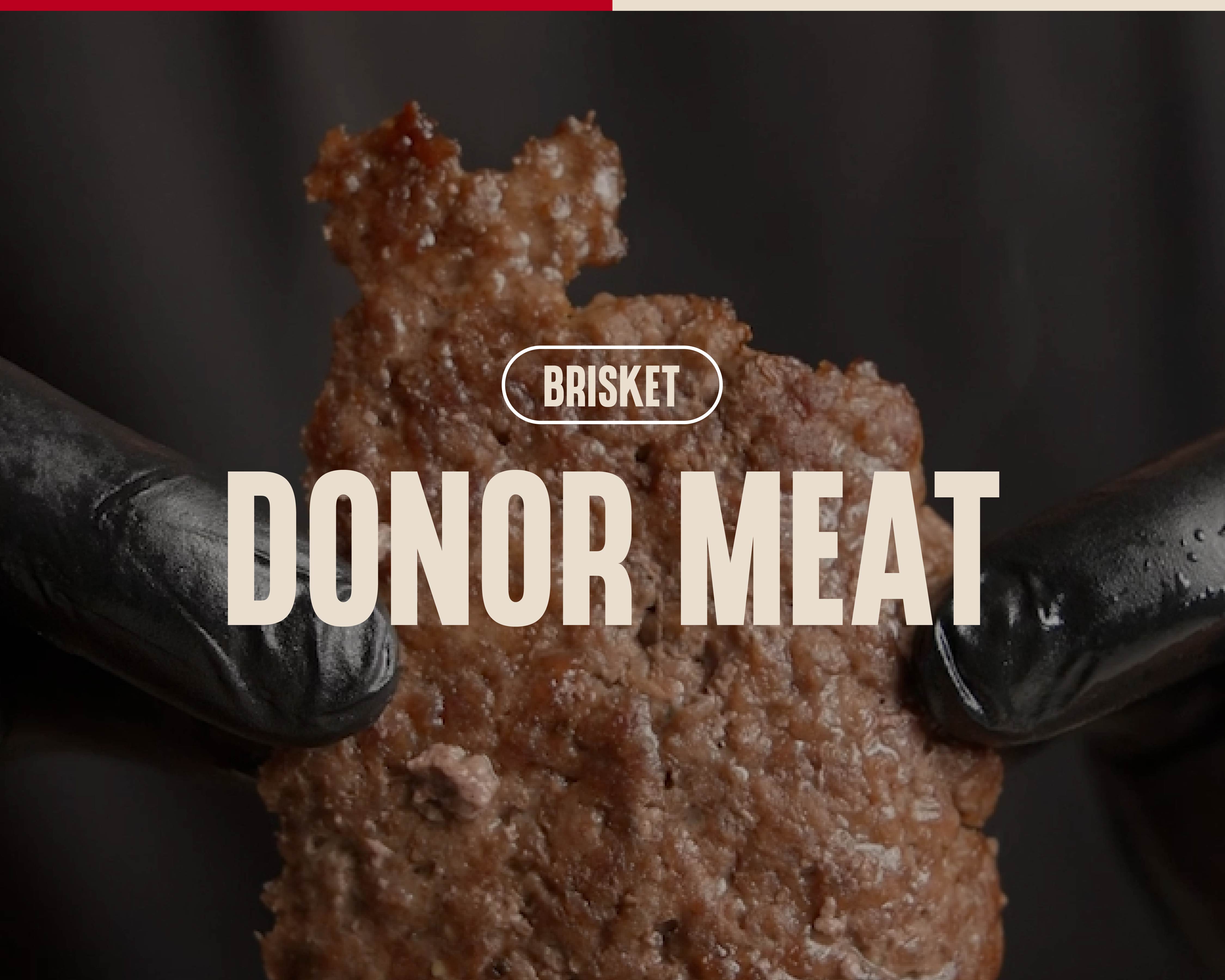 Brisket Donor Meat