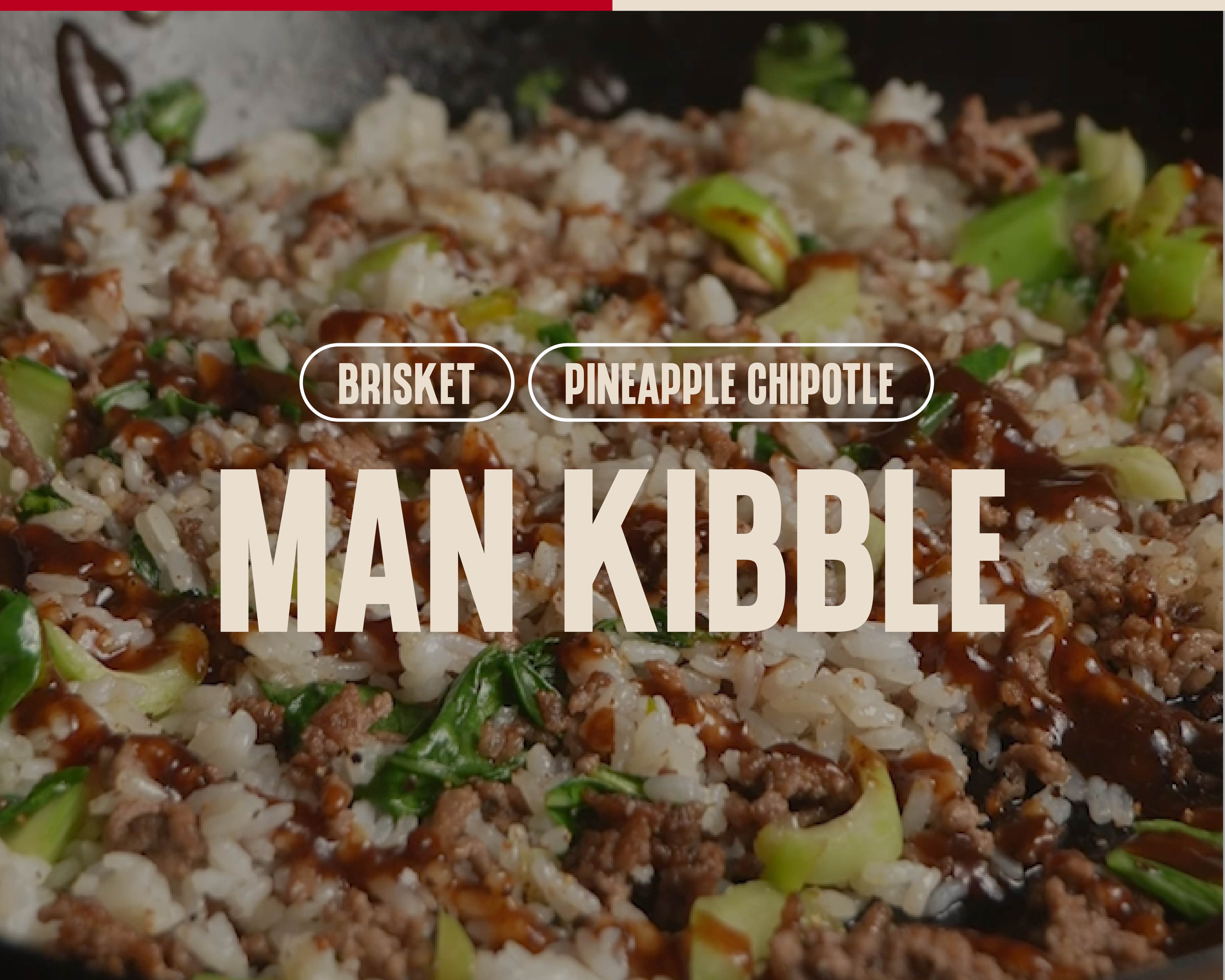 Brisket and Pineapple Chipotle Man Kibble
