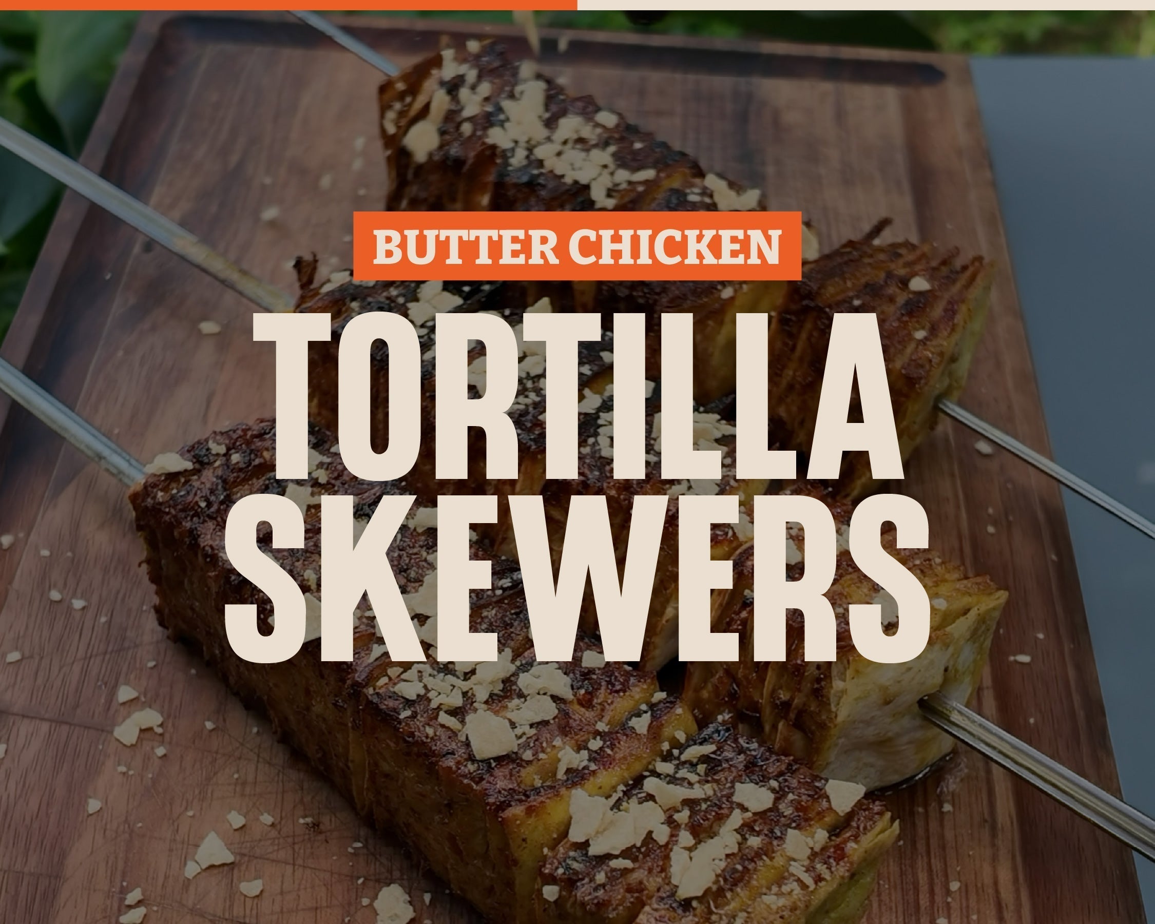 Butter Chicken Tortilla Skewers