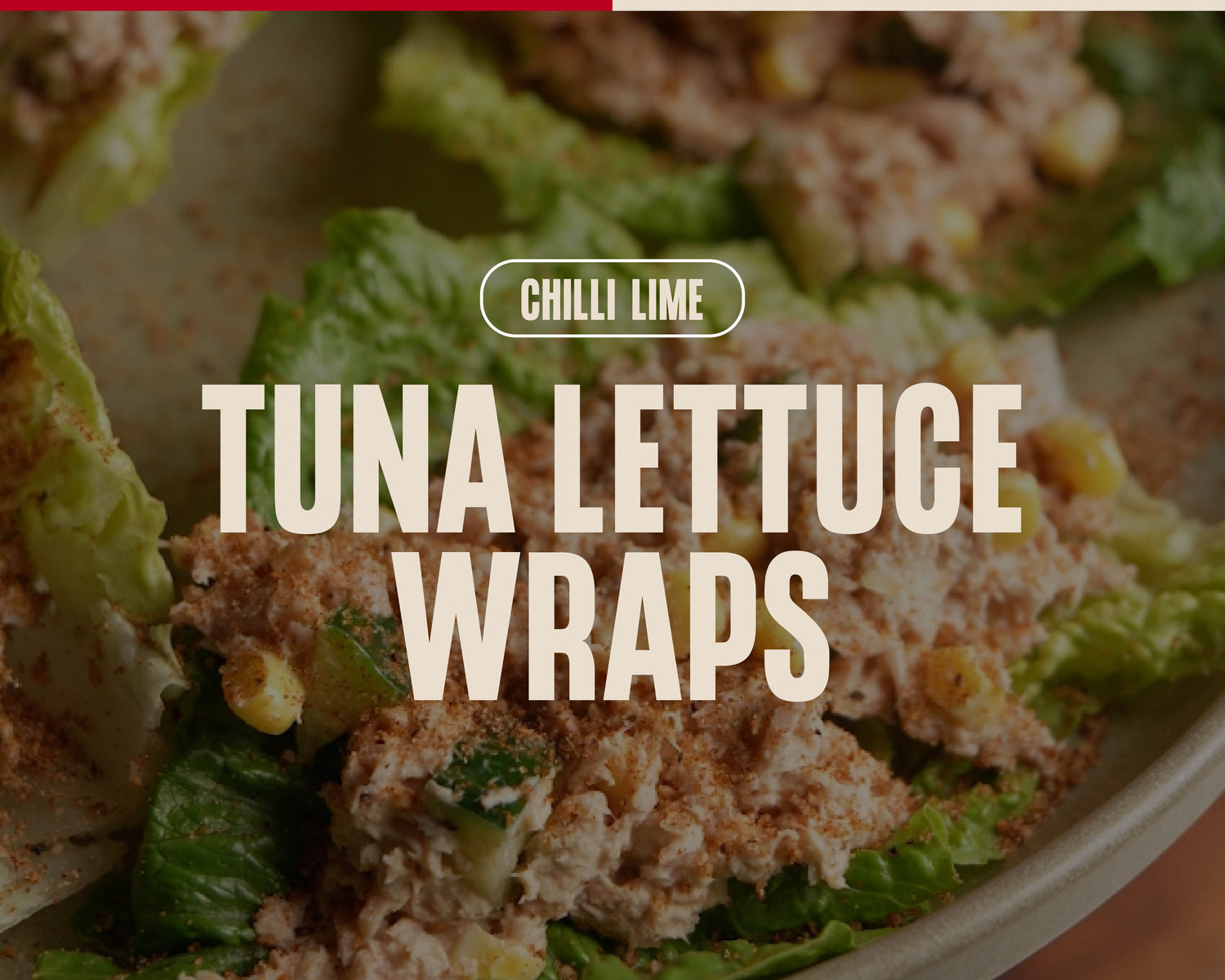 Chilli Lime Tuna Lettuce Wraps
