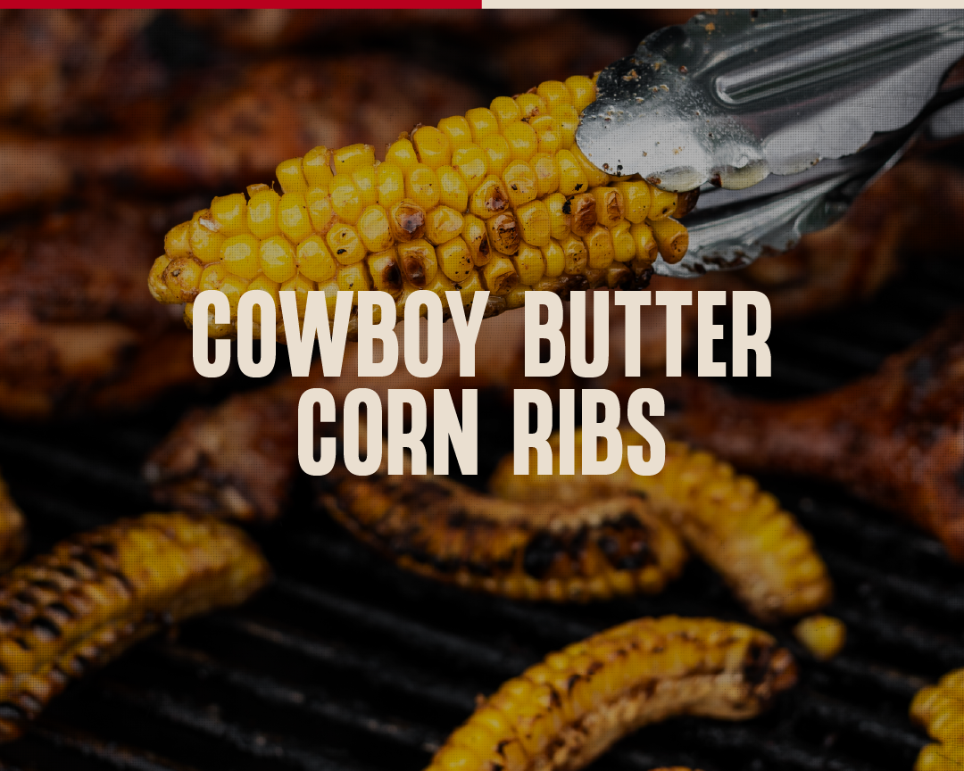 COWBOY BUTTER CORN RIBS