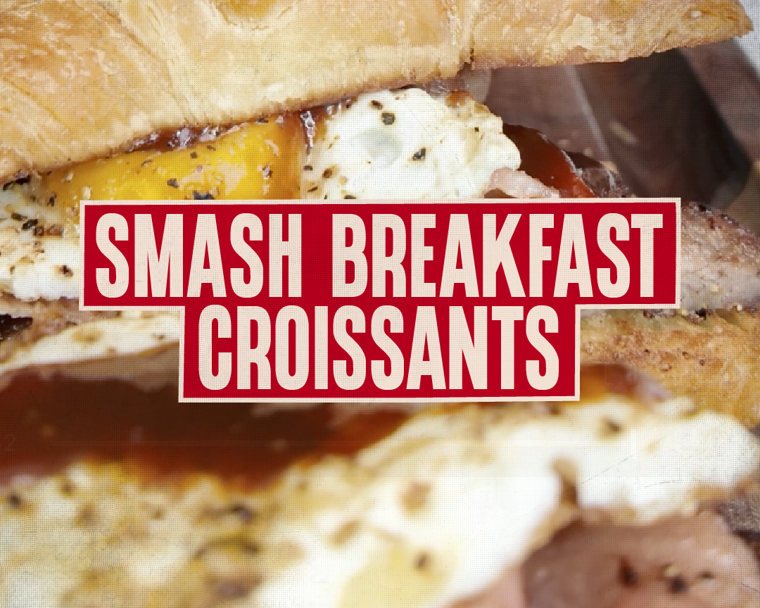 Smashed Breakfast Croissants