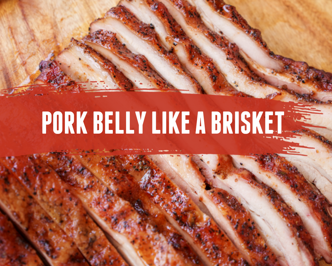 Pork Belly Like A Brisket