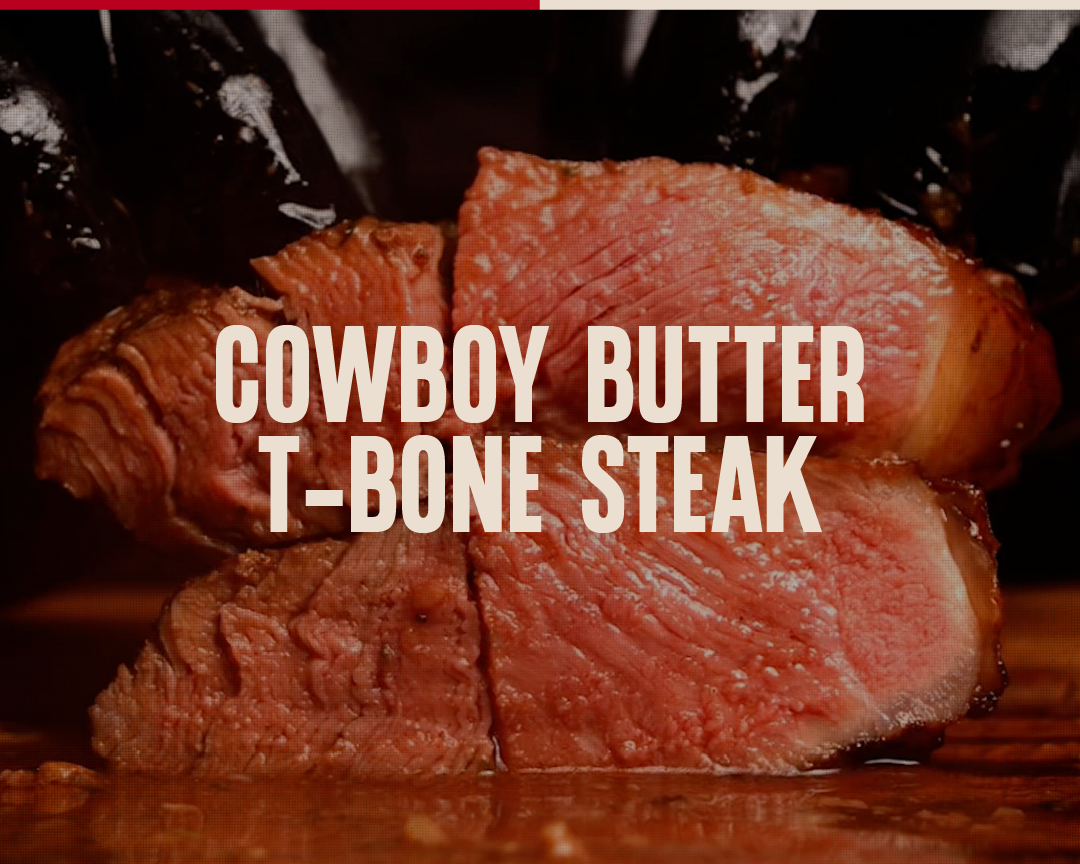 COWBOY BUTTER STEAK