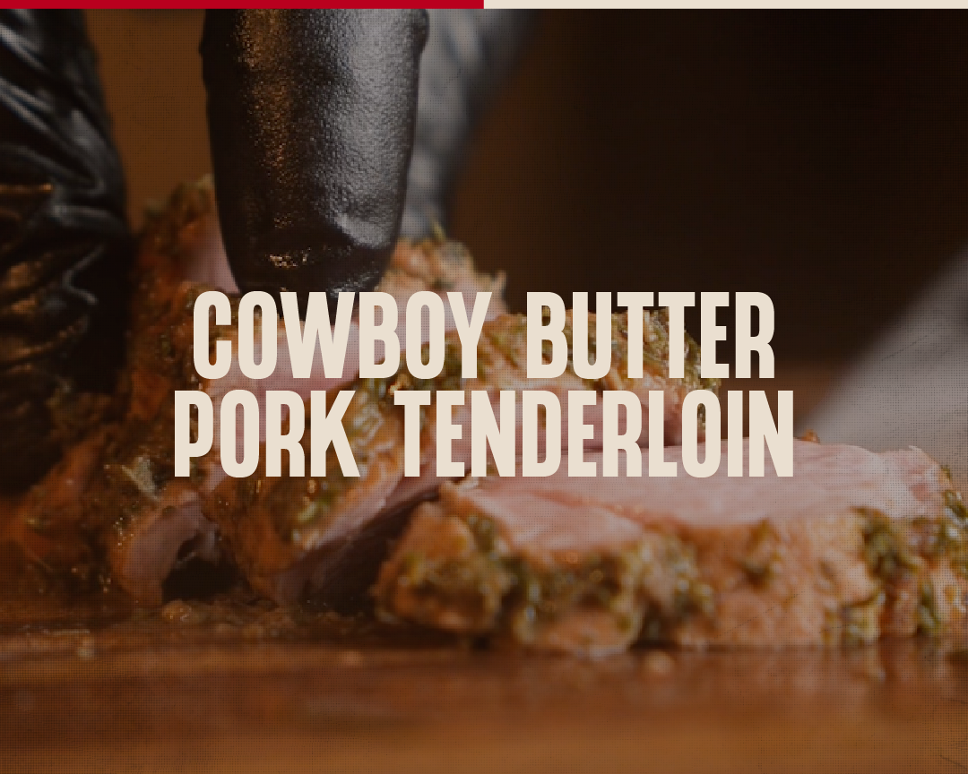 Cowboy Butter Pork Tenderloin