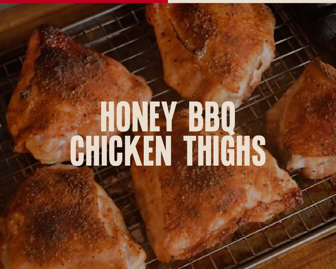 HONEY BBQ CHICKEN THIGHS