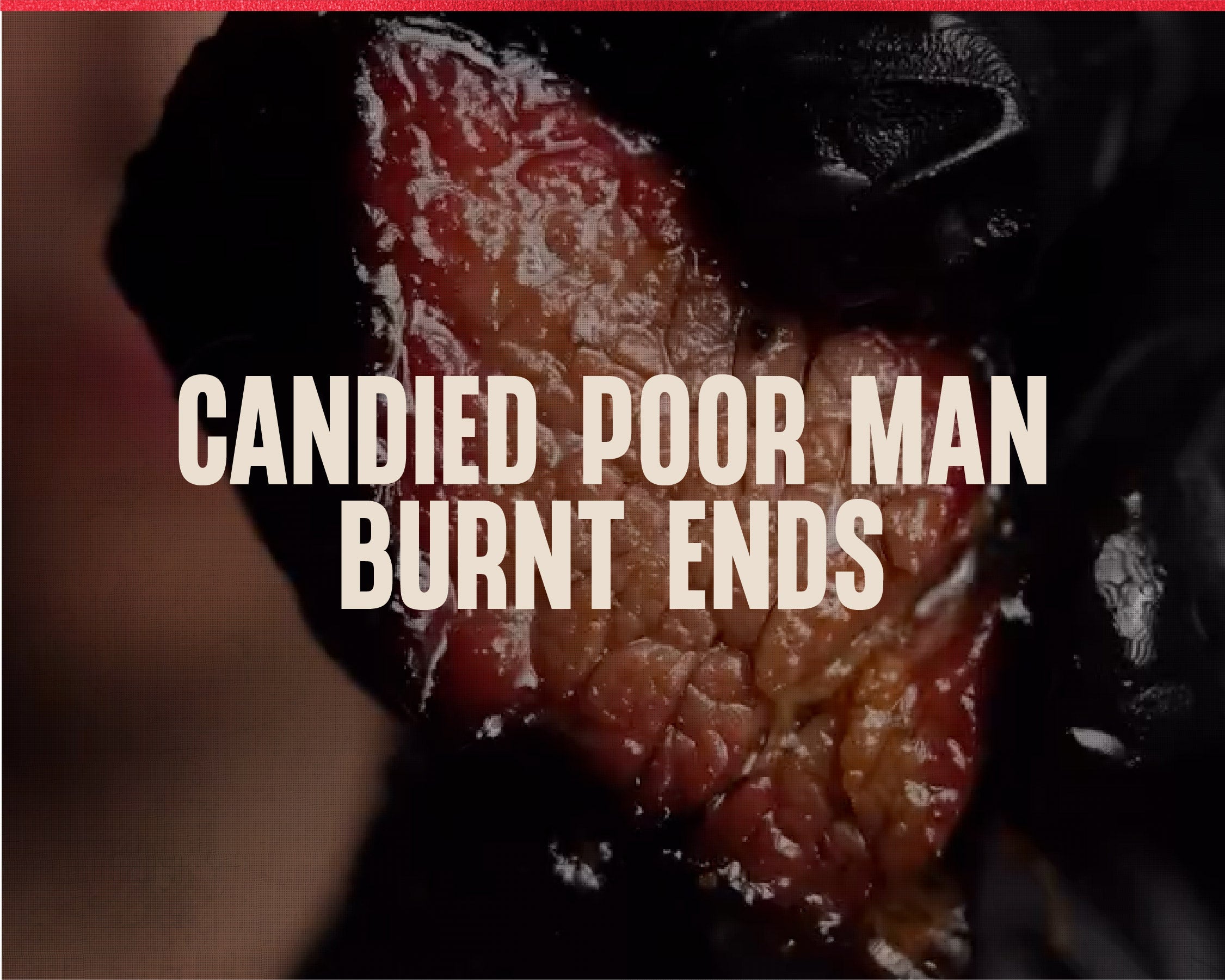 Candied Poor Man Burnt Ends