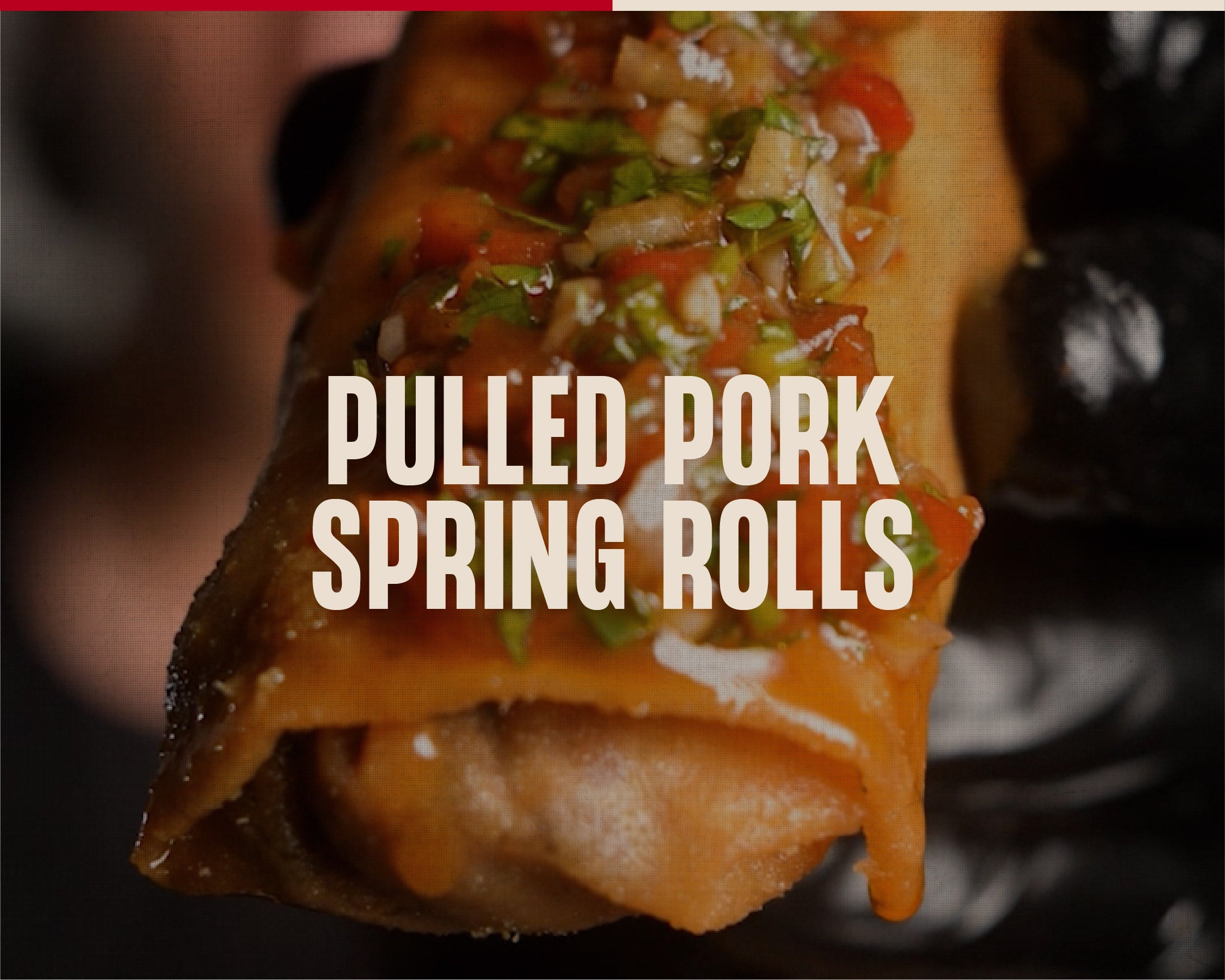 Hog Dust Pulled Pork Spring Rolls
